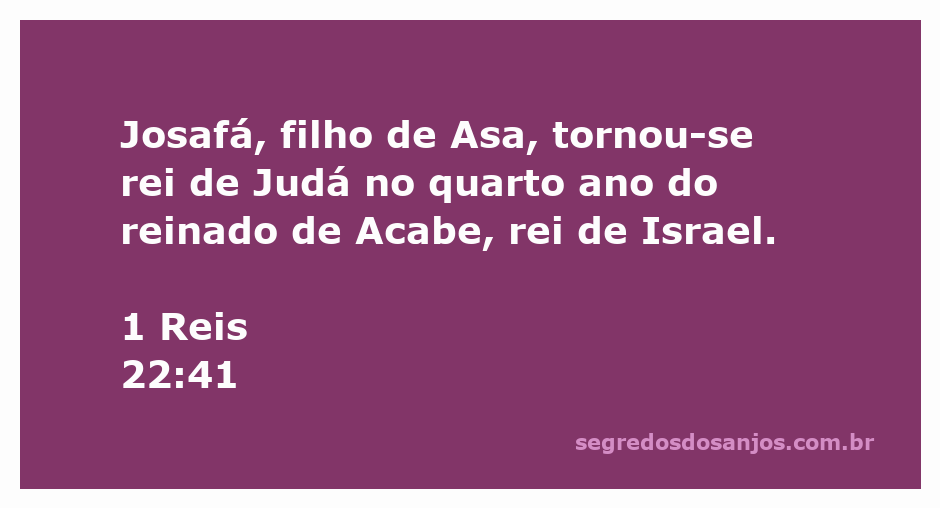 Rei Josafá de Judá, filho de Asa, no contexto bíblico de 1 Reis 22:41