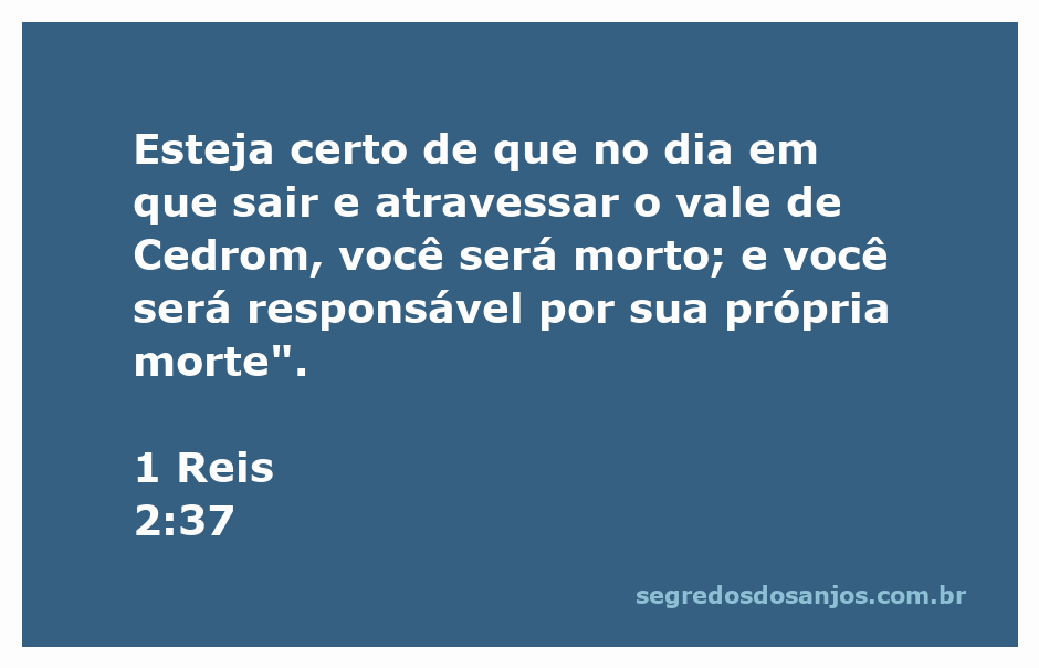 Advertência de morte ao atravessar o vale de Cedrom conforme 1 Reis 2:37.