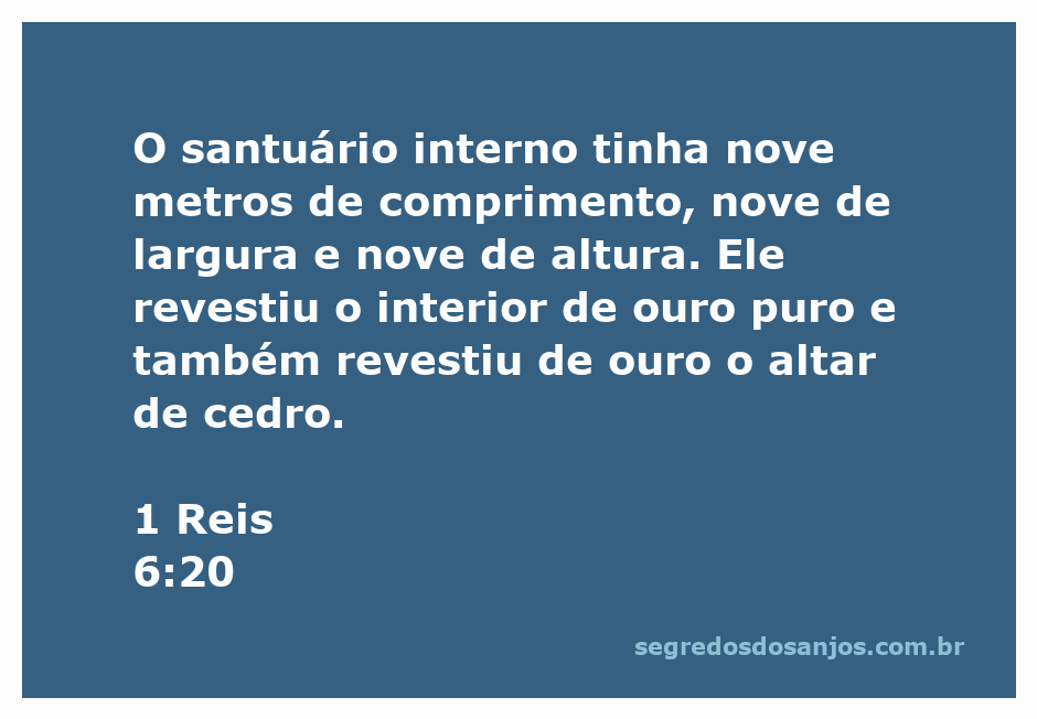 Imagem do santuário interno descrito em 1 Reis 6:20, com dimensões de nove metros revestido em ouro puro.