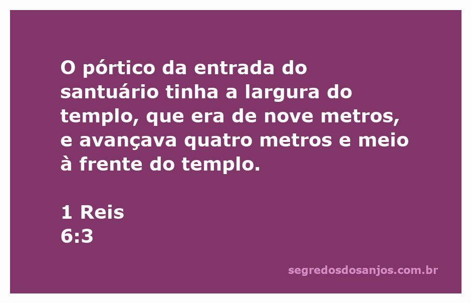 Representação do pórtico da entrada do santuário conforme descrito em 1 Reis 6:3.