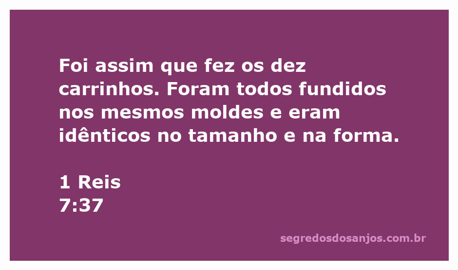 Imagem dos dez carrinhos idênticos mencionados em 1 Reis 7:37, representando a perfeição e a uniformidade na construção.