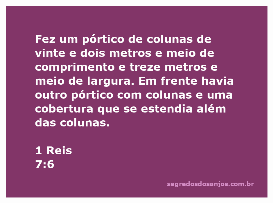 Ilustração do pórtico de colunas descrito em 1 Reis 7:6, mostrando a estrutura com 22,5 metros de comprimento e 13,5 metros de largura.