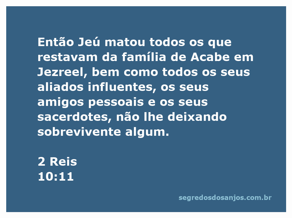 Jeú executando a justiça divina ao eliminar a família de Acabe em Jezreel.