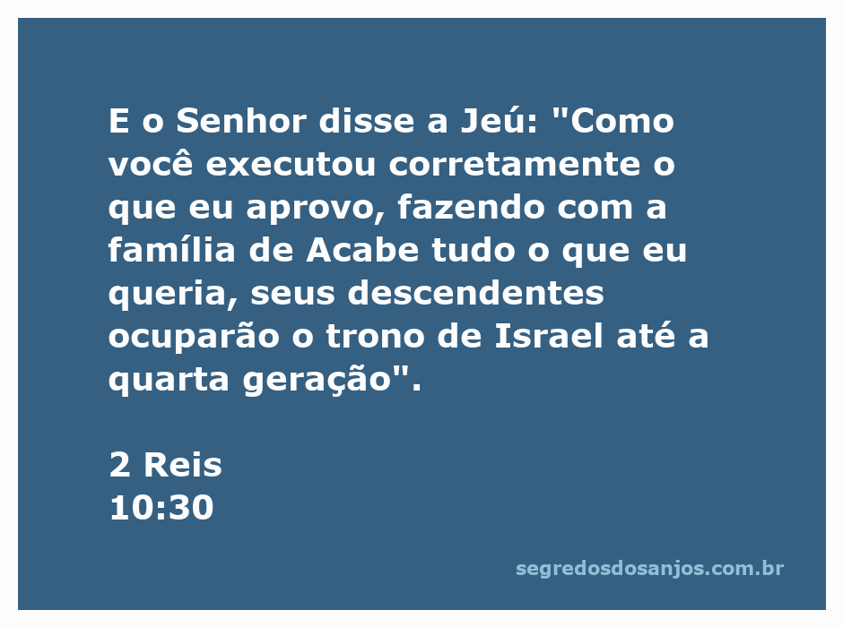 Jeú recebe a promessa de Deus sobre seus descendentes no trono de Israel.