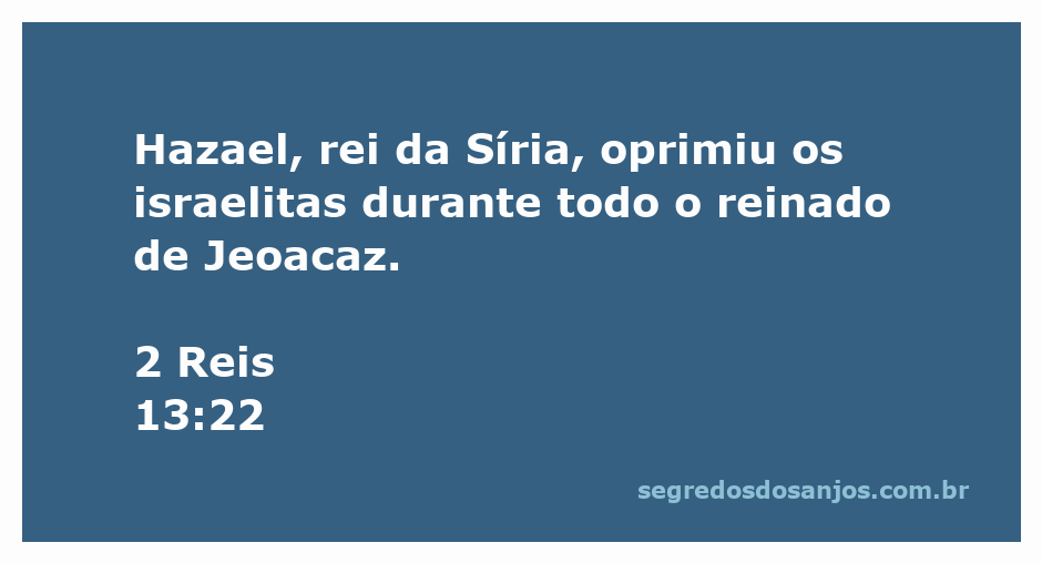 Hazael, rei da Síria, simbolizando opressão sobre os israelitas durante o reinado de Jeoacaz.