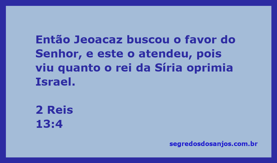 Rei Jeoacaz buscando o favor do Senhor em meio à opressão da Síria.