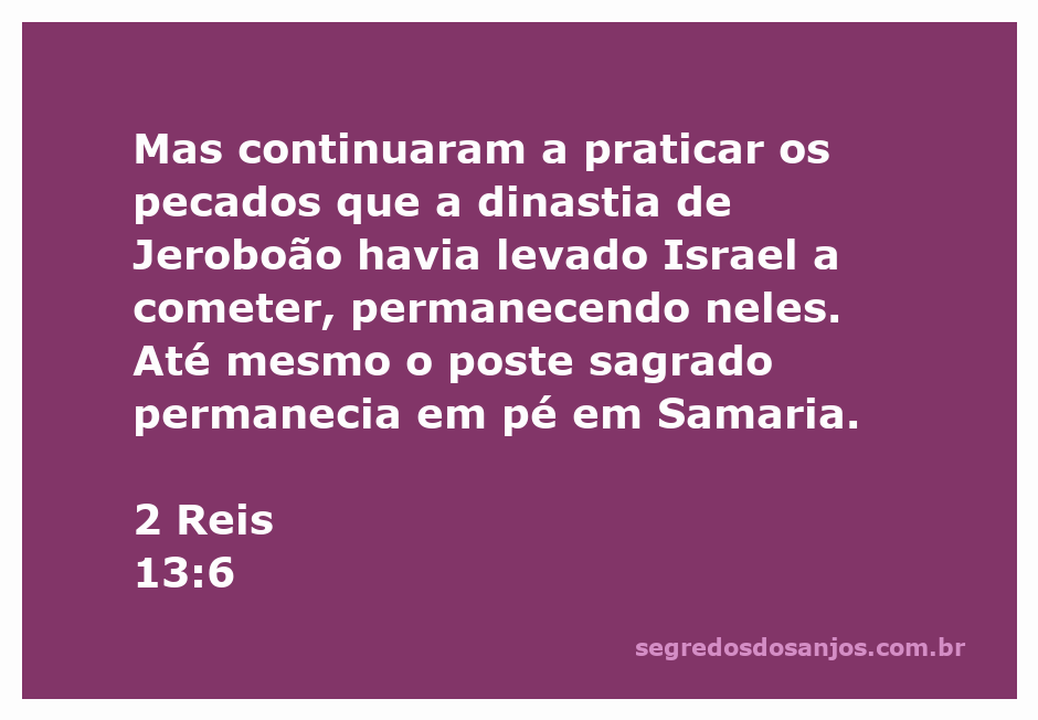 Imagem representativa da passagem de 2 Reis 13:6, destacando a continuação dos pecados de Israel sob a dinastia de Jeroboão.