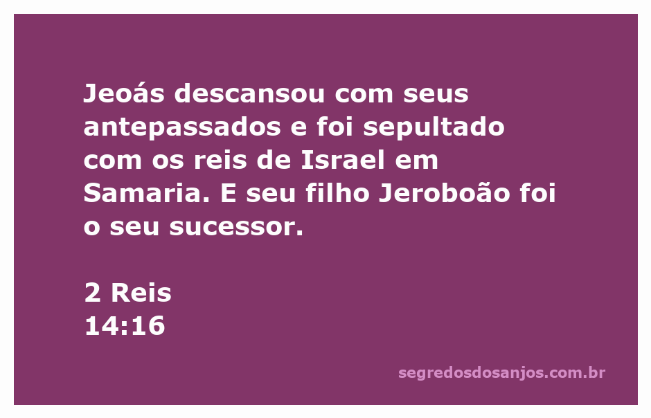Sepultamento de Jeoás, rei de Israel, representando a passagem de 2 Reis 14:16.