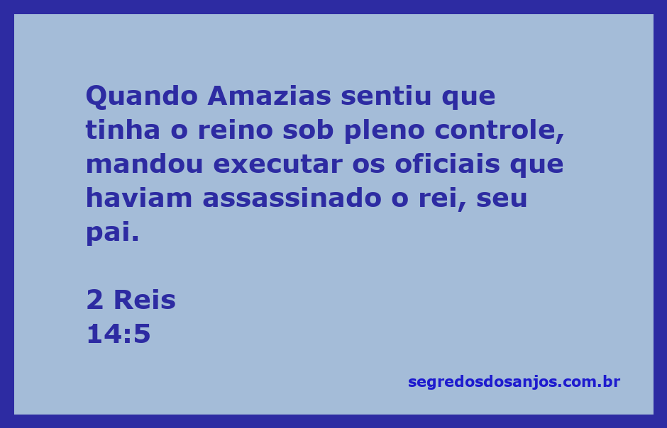 Amazias, rei de Judá, ordenando a execução dos oficiais responsáveis pela morte de seu pai.