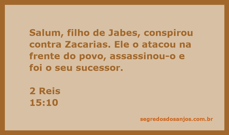 Salum conspirando contra Zacarias em 2 Reis 15:10