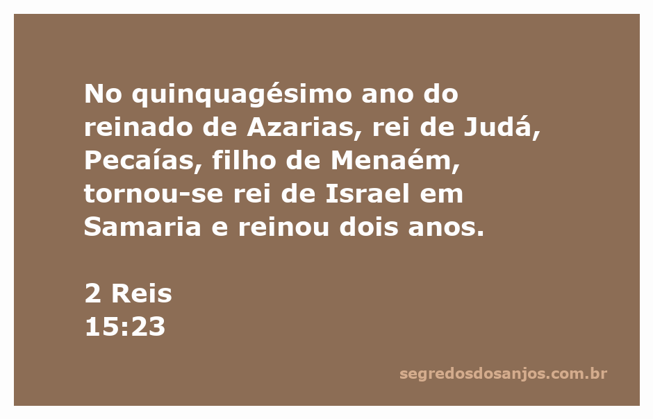 Rei Pecaías de Israel, mencionado em 2 Reis 15:23, simbolizando a transição de poder em Samaria.