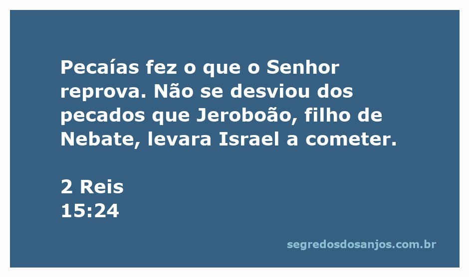 Ilustração de Pecaías, rei de Israel, simbolizando a desobediência a Deus e os pecados de Jeroboão.