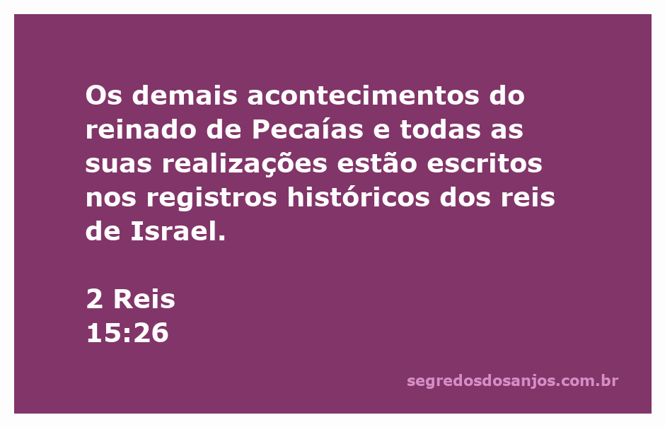 Registro histórico dos reis de Israel durante o reinado de Pecaías.