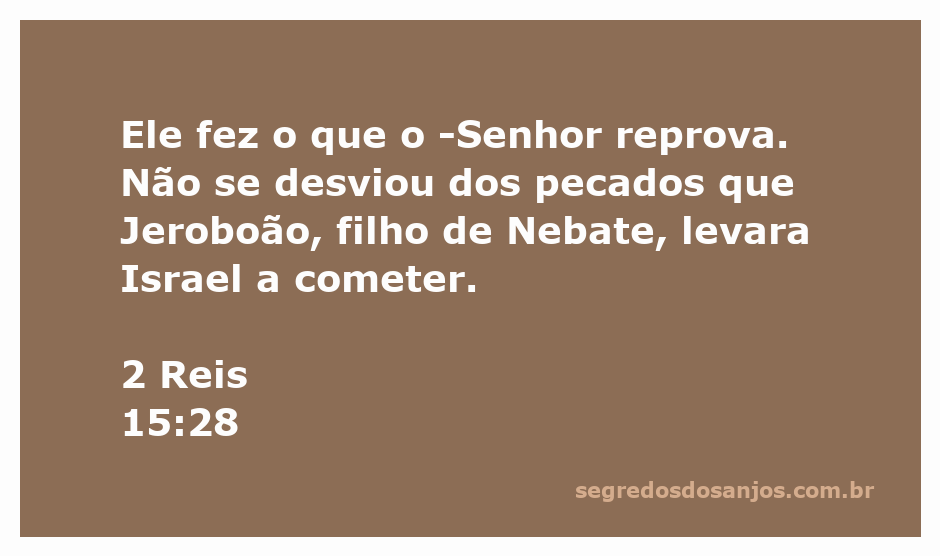 Ilustração do versículo 2 Reis 15:28, que retrata as ações reprováveis de um rei de Israel em relação aos pecados de Jeroboão.