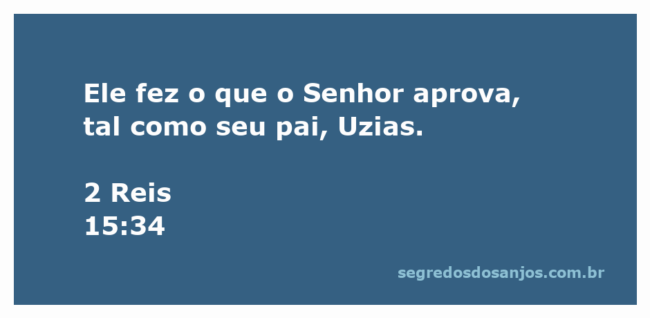 Ilustração de 2 Reis 15:34, destacando o rei que fez o que o Senhor aprova.