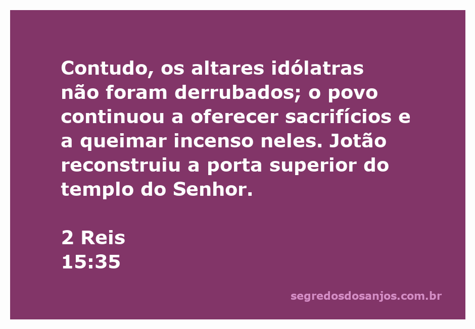 Representação da porta superior do templo do Senhor reconstruída por Jotão, em meio a altares idólatras.