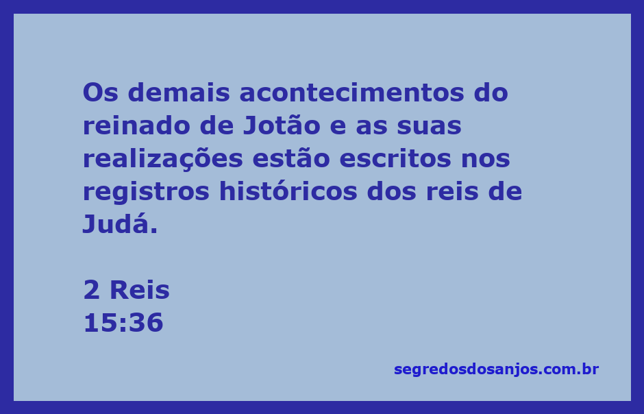Registro histórico do reinado de Jotão, rei de Judá, destacando suas realizações.