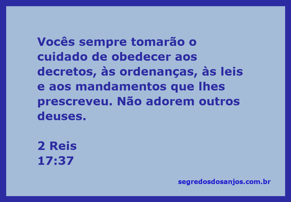 Imagem representativa do versículo 2 Reis 17:37 sobre a obediência a Deus e a rejeição de outros deuses.