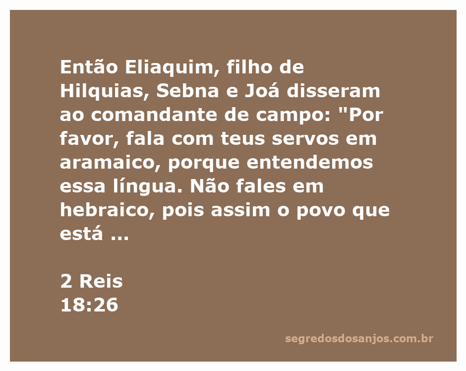 Eliaquim, filho de Hilquias, e seus companheiros pedem ao comandante que fale em aramaico em vez de hebraico para evitar que a multidão ouça.