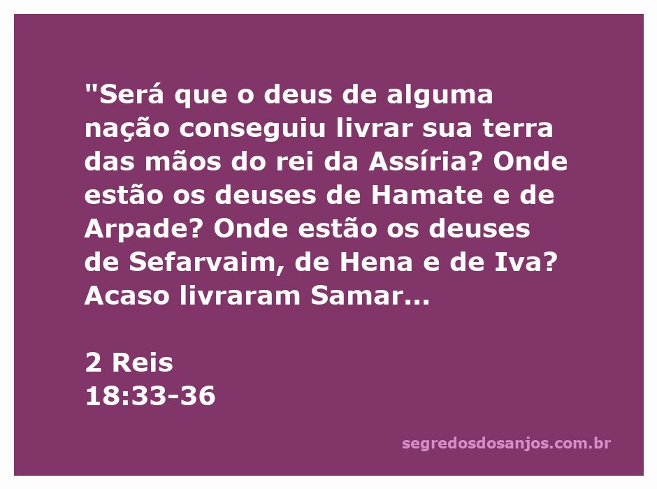 Rei da Assíria desafiando os deuses das nações em 2 Reis 18:33-36