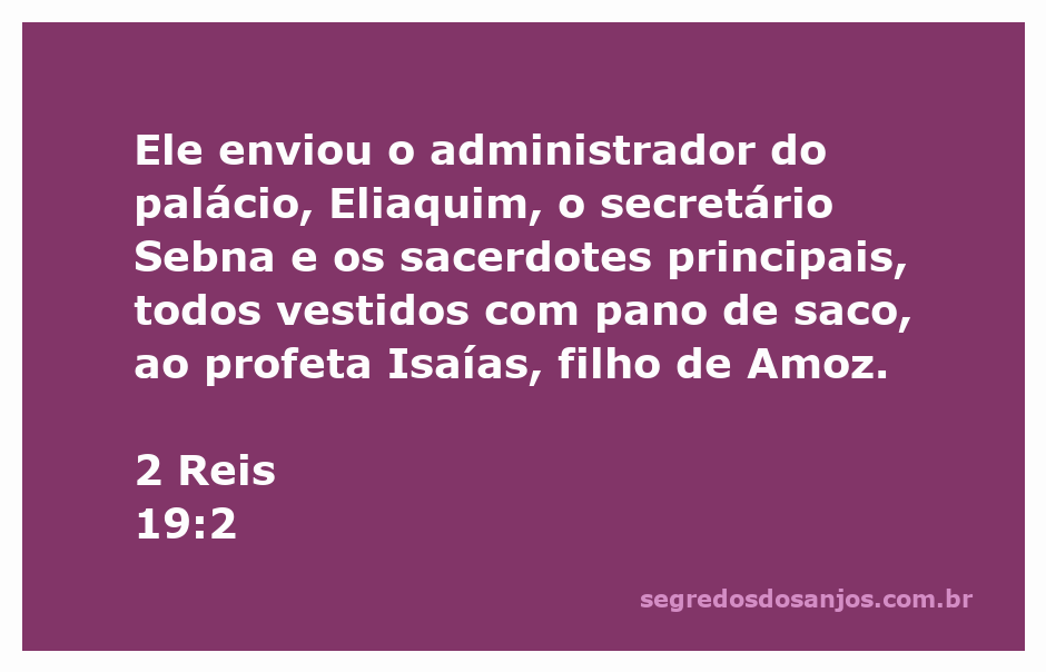 Eliaquim, Sebna e sacerdotes vestidos de pano de saco, buscando o profeta Isaías.