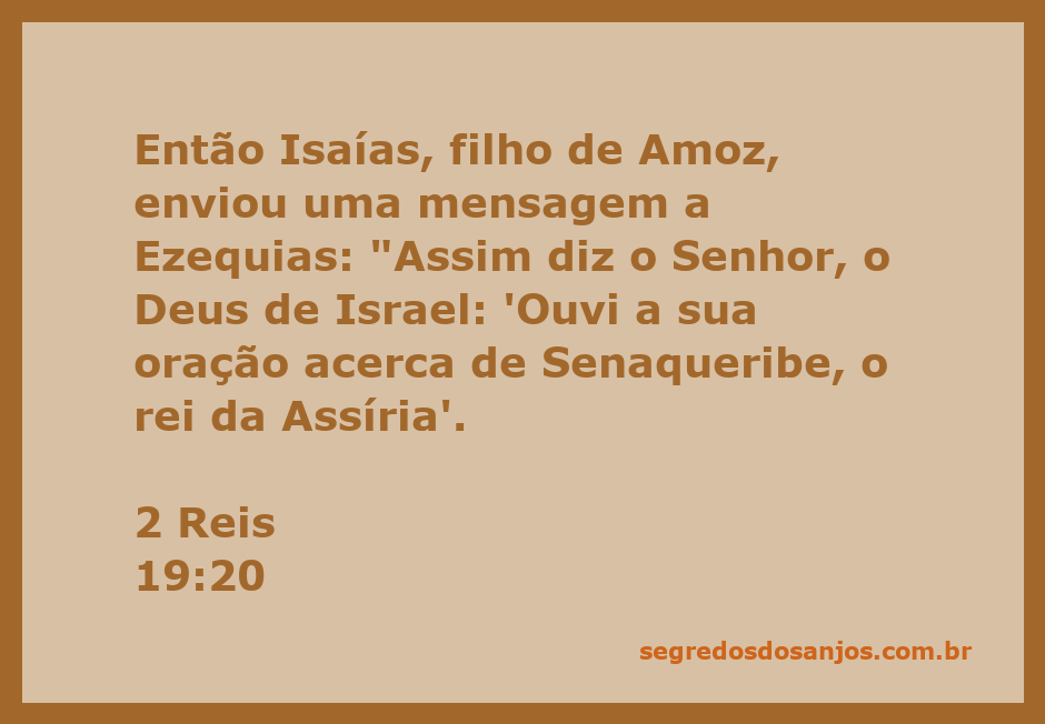 Isaías envia uma mensagem a Ezequias sobre a oração a Deus em relação a Senaqueribe, rei da Assíria.