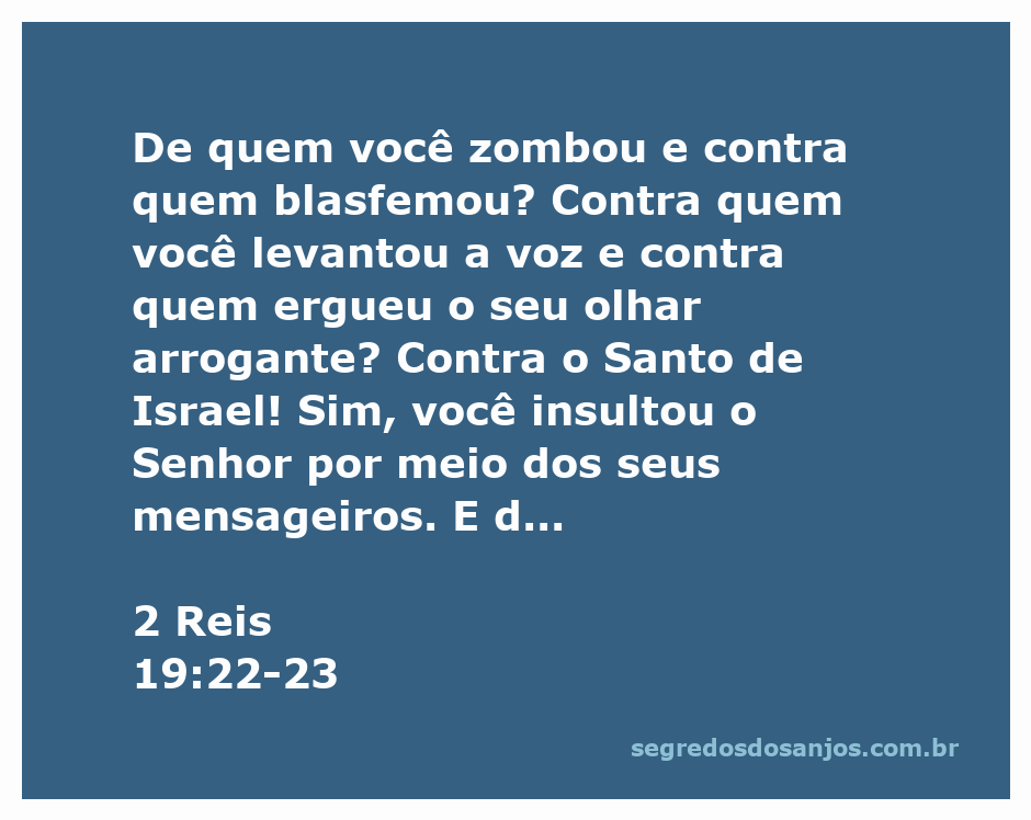 Ilustração da passagem bíblica 2 Reis 19:22-23, onde o Senhor é insultado e desafiado por um inimigo em relação ao seu poder e majestade.