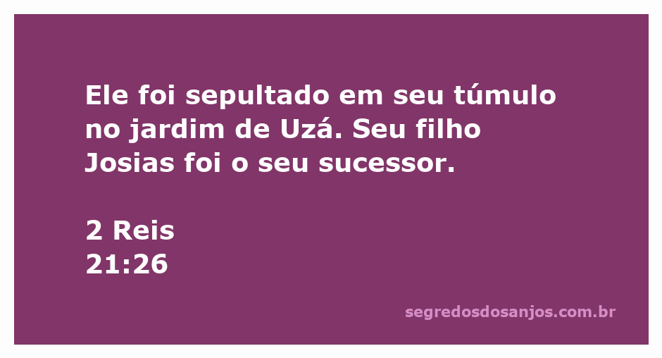 Sepultamento de um rei em seu túmulo no jardim de Uzá, com foco no sucessor Josias.