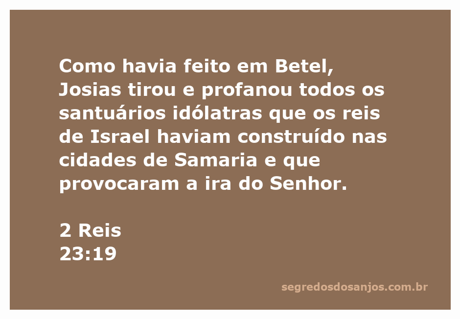 Imagem de Josias profanando santuários idólatras em Samaria, símbolo de purificação e devoção a Deus.