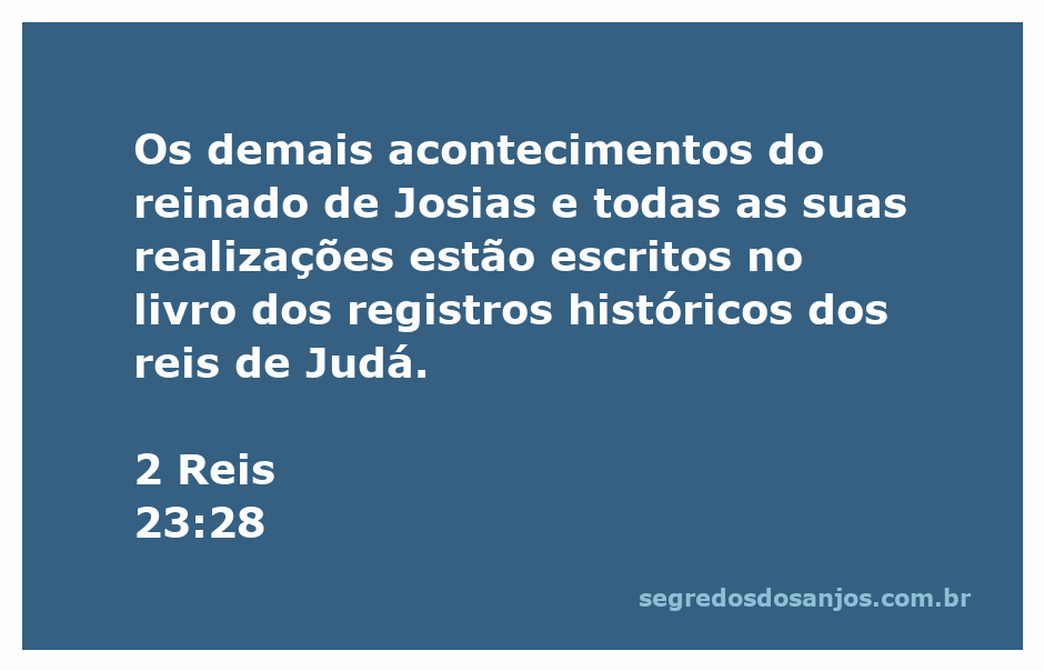 Reinado de Josias e seus feitos registrados na história de Judá.