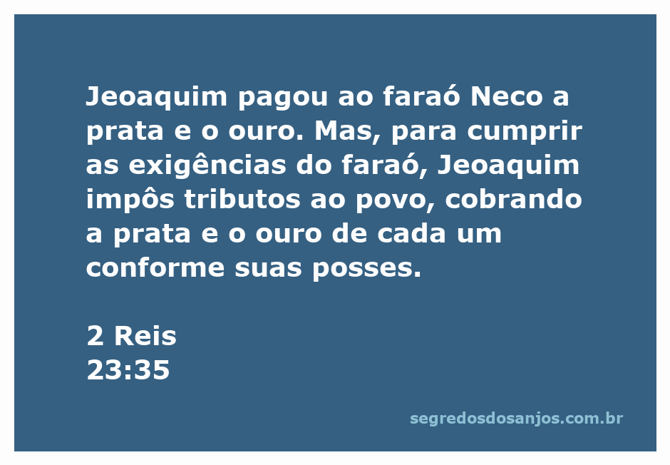Ilustração de Jeoaquim cobrando tributos do povo para pagar o faraó Neco em 2 Reis 23:35.