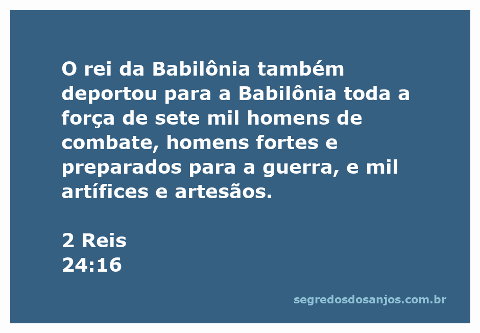 Imagem representando a deportação de homens fortes e artífices da força militar de Judá para a Babilônia, conforme 2 Reis 24:16.