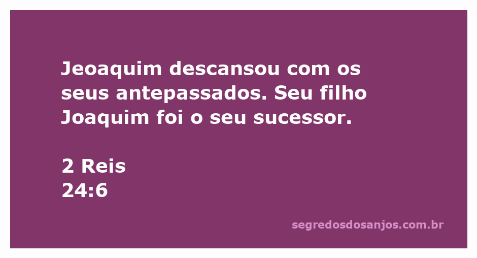 Ilustração da passagem bíblica 2 Reis 24:6, mostrando Jeoaquim e seu filho Joaquim.