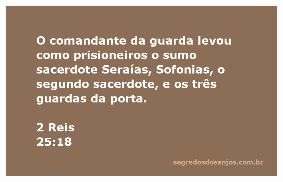 O comandante da guarda prisioneiro levando Seraías e os sacerdotes de Jerusalém após a queda da cidade.