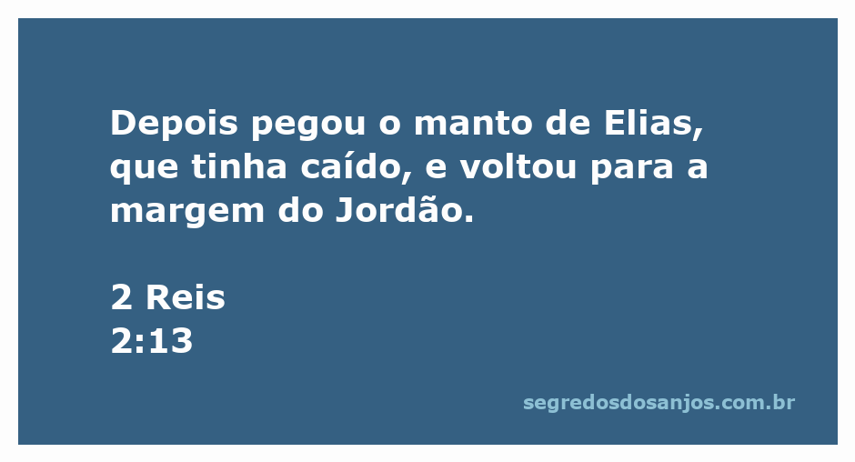 O manto de Elias caindo à margem do Jordão, simbolizando a passagem de poder e a continuidade do ministério profético.