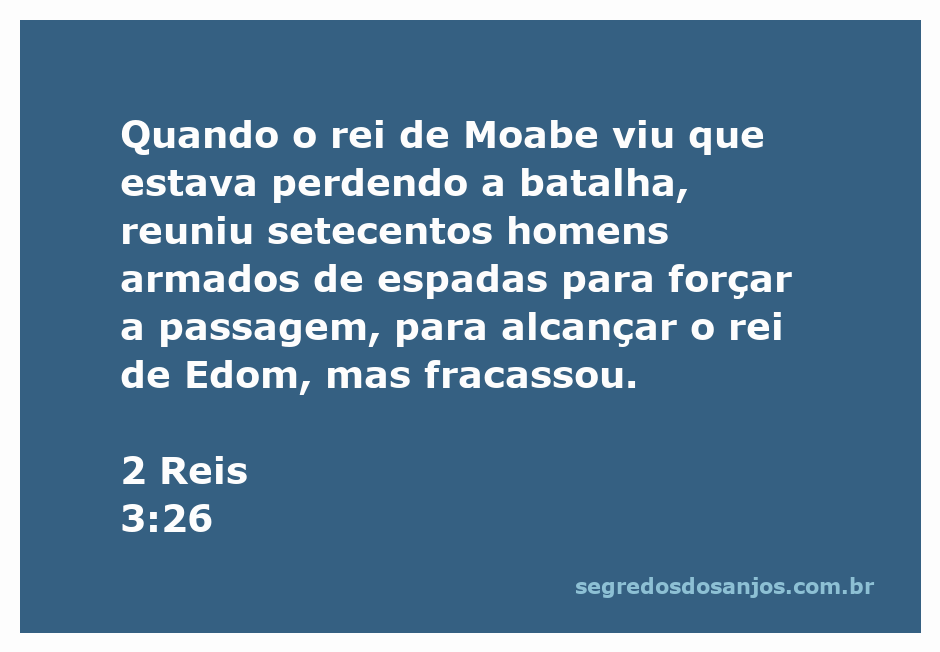 Rei de Moabe tentando forçar passagem durante a batalha contra o rei de Edom