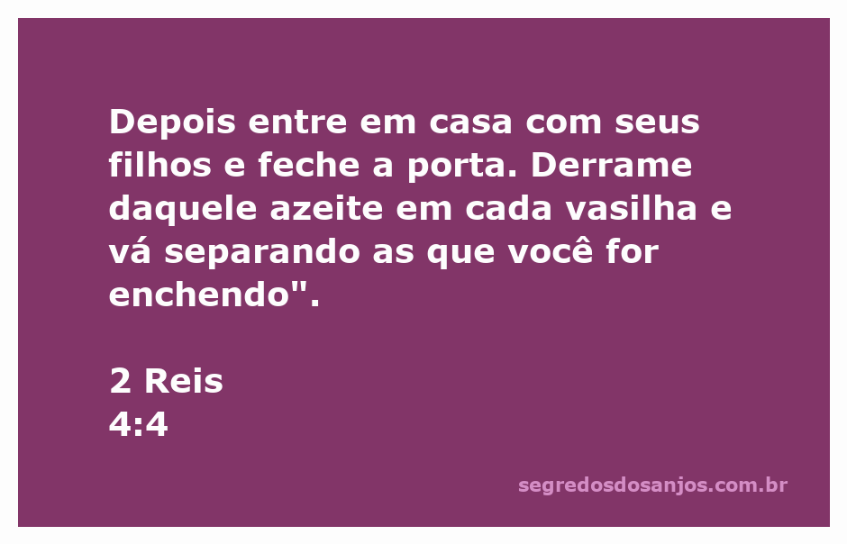 Imagem de um homem e seus filhos derramando azeite em vasilhas, simbolizando a passagem de 2 Reis 4:4.