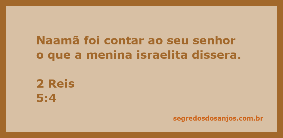 Naamã relata ao seu senhor sobre a menina israelita que o curou.