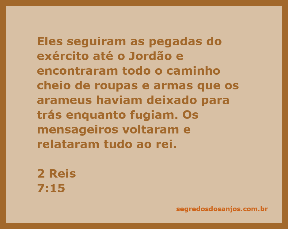 Mensageiros seguem pegadas do exército arameu até o Jordão, encontrando roupas e armas abandonadas.