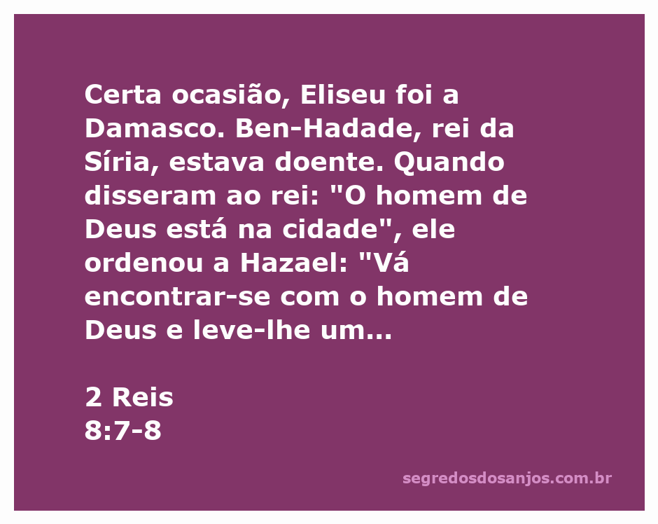 Eliseu em Damasco, recebendo Hazael enviado pelo rei Ben-Hadade da Síria.