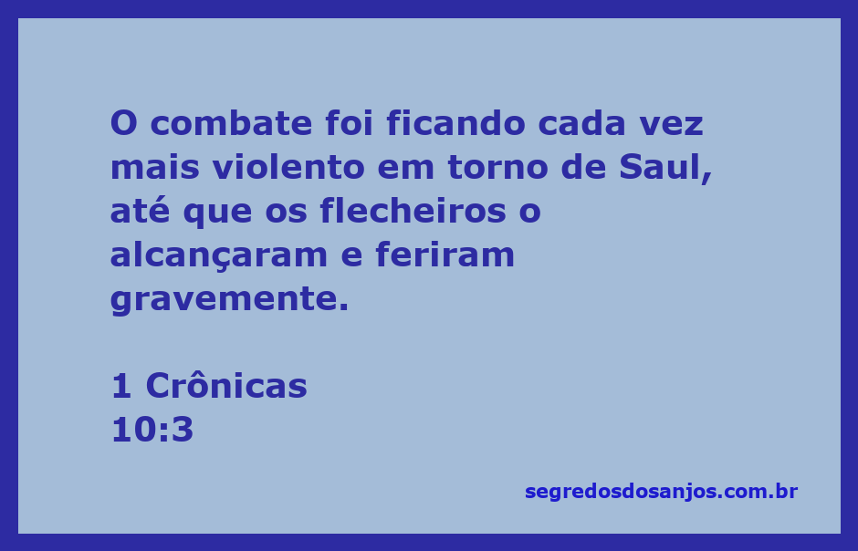 Ilustração representando a batalha intensa em torno de Saul, com flecheiros atacando.