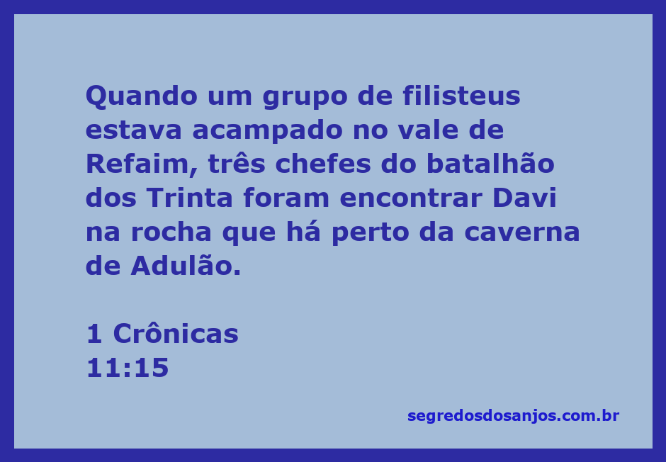 Três guerreiros se aproximando de Davi na rocha perto da caverna de Adulão, enquanto os filisteus estão acampados no vale de Refaim.
