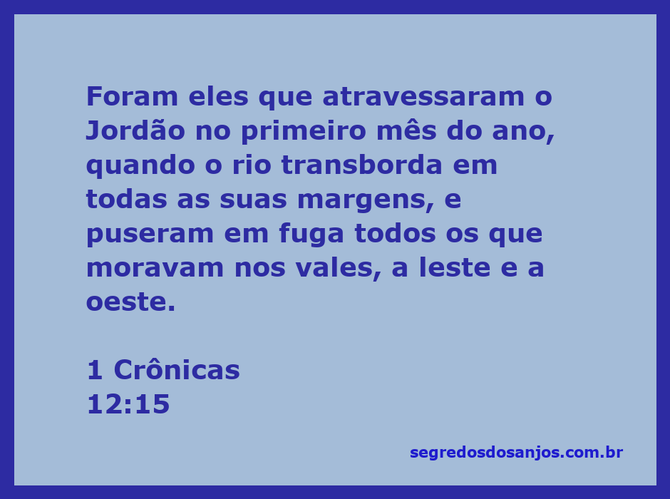 Soldados atravessando o rio Jordão durante a cheia, conforme descrito em 1 Crônicas 12:15.