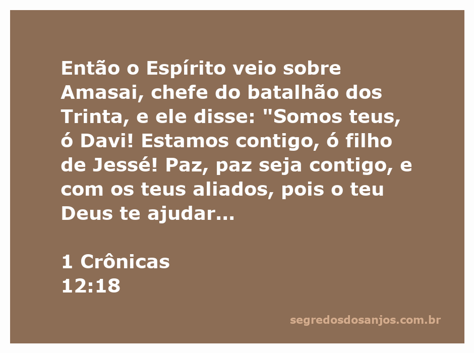 Amasai, chefe do batalhão dos Trinta, proclamando apoio a Davi com uma mensagem de paz e ajuda divina.