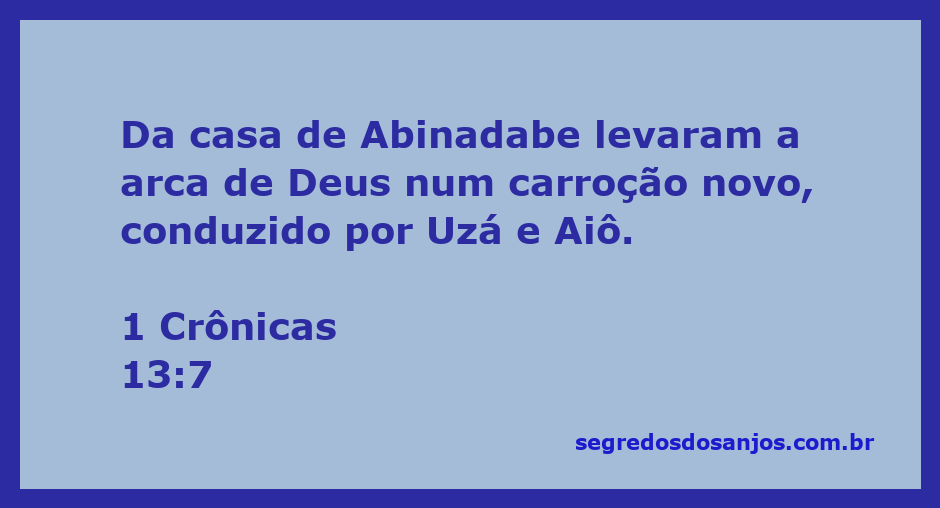Imagem da arca da aliança sendo transportada num carroção novo por Uzá e Aiô, representando a passagem bíblica de 1 Crônicas 13:7.
