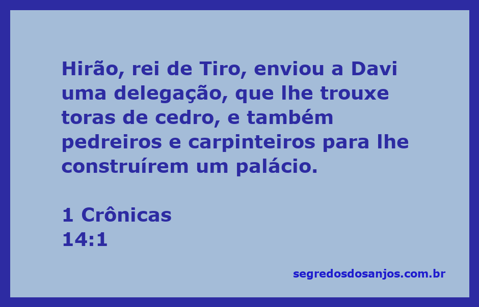 Rei Davi recebendo toras de cedro e operários de Hirão, rei de Tiro, para a construção de seu palácio.