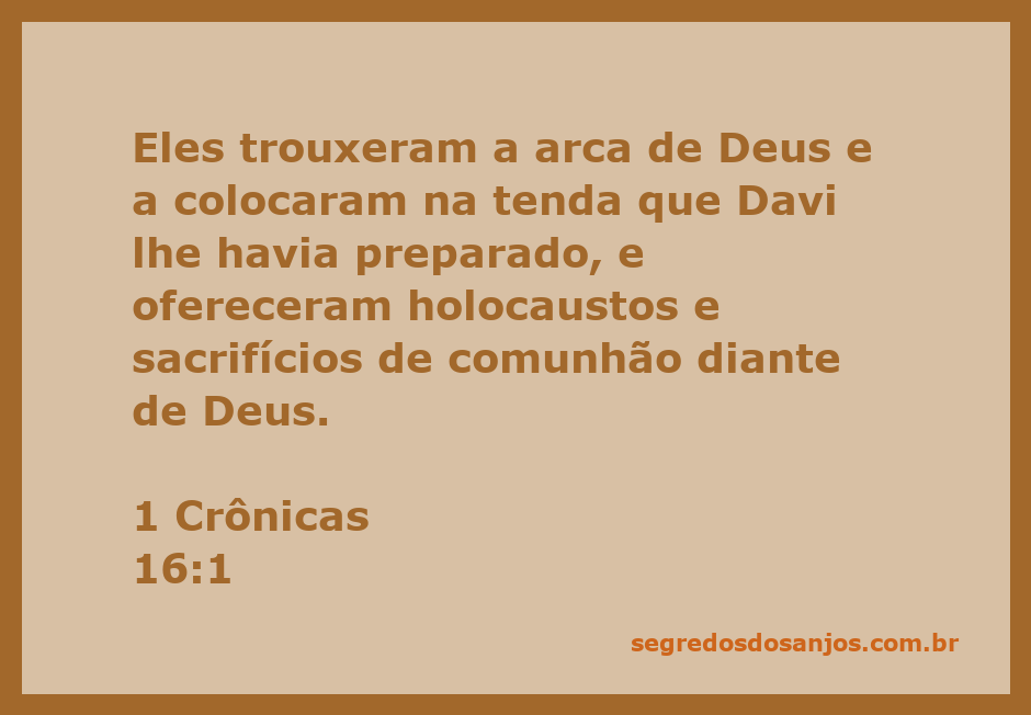 Imagem da Arca da Aliança sendo colocada na tenda preparada por Davi, simbolizando a adoração e os sacrifícios a Deus.