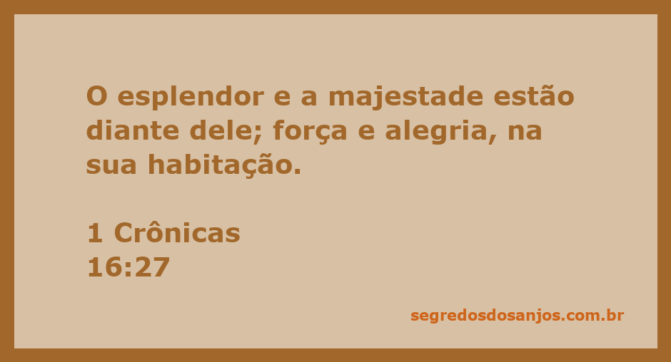 Imagem que representa a majestade e esplendor de Deus, simbolizando força e alegria na sua habitação.