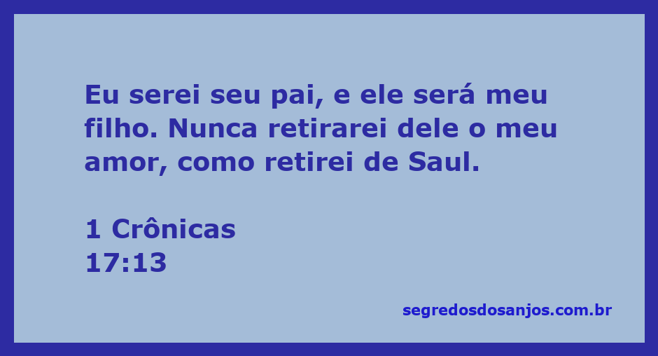 Representação do versículo 1 Crônicas 17:13, onde Deus promete amor eterno ao filho de Davi.