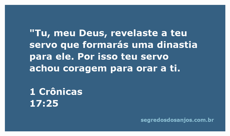 Versículo de 1 Crônicas 17:25 que destaca a revelação divina sobre a formação de uma dinastia.